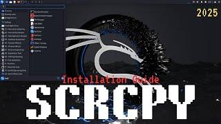 How to Install Scrcpy on Kali Linux 2024.4 | Mirroring Android Screen to Linux | 2025