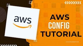 AWS Config – Full Tutorial