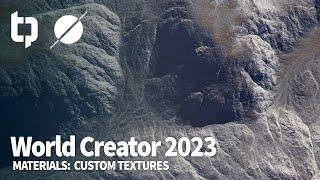 World Creator 2023 | Ep. 8 | Materials - Custom Textures