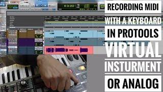 Recording MIDI with a KEYBOARD, Virtual Instrument, or Synth in Pro Tools