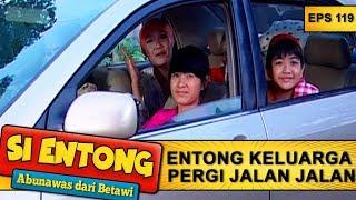 Entong Sekeluarga Pergi Jalan Jalan – Si Entong Abunawas Dari Betawi Eps 119 Part 1