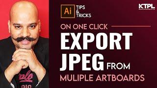 On one Click, Export JPEG files from Multiple Artboards in Illustrator  | In Hindi | #ktpl