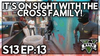 Episode 13: It’s On Sight With The Cross Family! | GTA RP | GWRP Whitelist