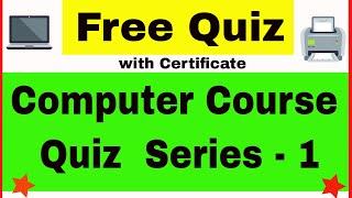 Computer Course Quiz  Series - 1 with Certificate | Free Certificate