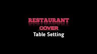RESTAURANT TABLE SETTING - COVER