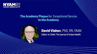 The Academy Plaque for Exceptional Service to the Academy - David Vlahov, PhD, RN, FAAN