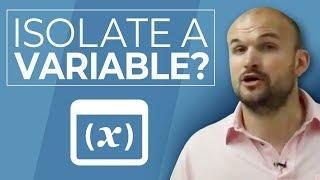 What does it mean to isolate a variable