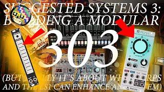 HOW TO MAKE A MODULAR TB-303...BETTER? SUGGESTED SYSTEMS 3