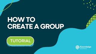 How to Create a Group Within Knowledge Anywhere's LMS
