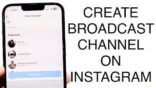 How To Create a Broadcast Channel On Instagram! (2023)