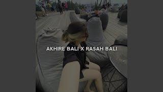 Akhire Bali X Rasah Bali