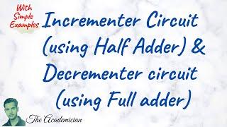 [COA 56] Incrementer (using Half Adder) and Decrementer circuit (using Full adder)