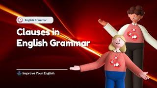 Clauses in English grammar| Independent and Dependent clauses| Clauses and its types