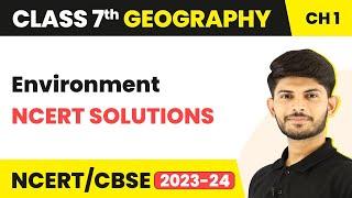 NCERT Solutions - Environment | Class 7 Geography Chapter 1