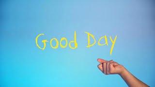 Good Day – Official Music Video