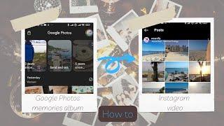 Master the Art of Turning Google Photos Memories into Instagram Reels