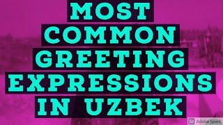 #learnuzbekWithMJ  30 Basic greeting expressions in Uzbek language that you must know!!!