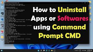 How to uninstall apps or software's using Command Prompt CMD