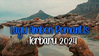 Lagu Ambon Romantis Terbaru 2024