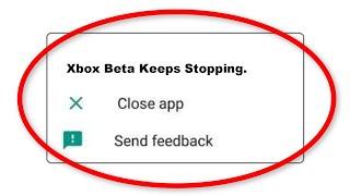 How To Fix Xbox Beta Apps Keeps Stopping Error Android & Ios - Fix Xbox Beta App Not Open Problem