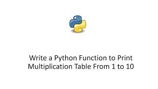 Write a Python Function to Print Multiplication Table From 1 to 10