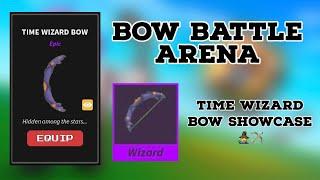 Bow Battle Arena: Time Wizard Bow Showcase ‍️