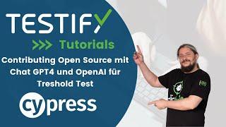 CypressIO Contributing Open Source mit Chat GPT4 und OpenAI für Treshold Test