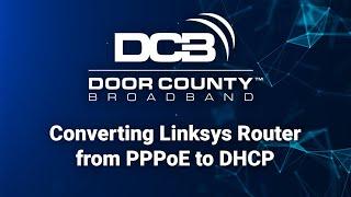 Converting Linksys router from PPPoE to DHCP