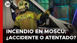 ️ Incendio en Moscú: ¿Nuevo accidente o atentado?