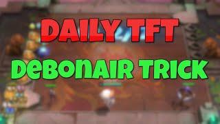 Daily TFT #1 | Debonair ViP Trick