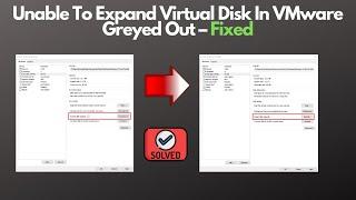 Unable To Expand Virtual Disk In VMware Greyed Out – Fixed