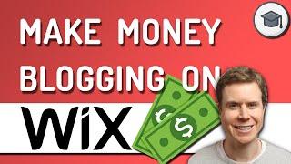 How To Make Money Blogging On Wix