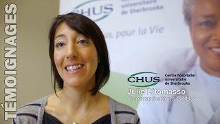 CENTRE HOSPITALIER UNIVERSITAIRE DE SHERBROOKE | Témoignage de Julie Ditomasso pour Futurimages