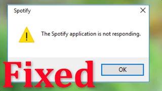 How To Fix Spotify Application Is Not Responding Error - Spotify Not Open Problem - Fix - Windows 10