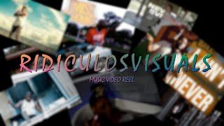 RIDICULOSVISUALS MUSIC VIDEO REEL