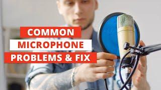 Common Microphone Problems & How to Fix Them