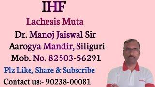 Lachesis Muta. Dr Manoj Jaiswal Sir. #homeopathy #IHF 14 January 2024