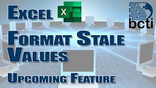 Microsoft Excel - Format Stale Values (Upcoming Feature)