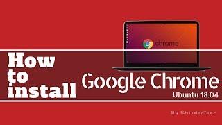 install Google Chrome on Ubuntu 18.04 LTS