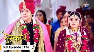 Ho gayi Muskaan-Raunak ki asli shaadi | Muskaan | FULL EPISODE -174  #starbharat