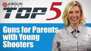 Top 5: Airguns for Parents with Young Shooters