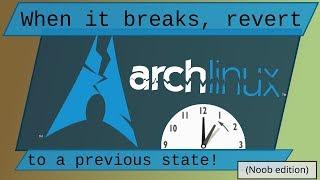 How to downgrade the Arch Linux system if an update screws you over?