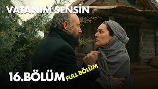 Vatanım Sensin 16. Bölüm - Full Bölüm