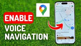 How to Enable Voice Navigation in Google Maps - [IPhone 15 Pro]