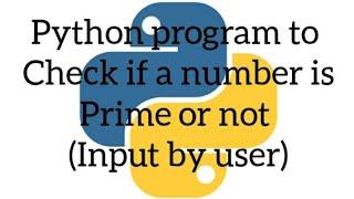 Python program to check whether a number is Prime or not