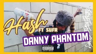 HASH ft SUFR - DANNY PHANTOM