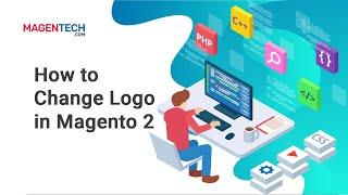 How to Change Logo in Magento 2 Theme | MagenTech