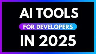 AI Tools Every Developer Should Know in 2025