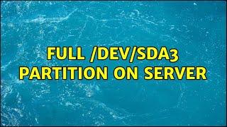 Full /dev/sda3 partition on server