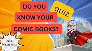 Comic Book Trivia Challenge Quiz| Test Your Knowledge | 20 Question Multi Choice